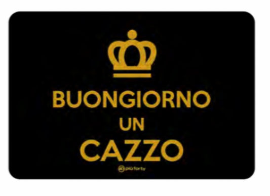 Tovaglietta Buon Giorno Un Cazzo